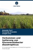 Vorkommen und Isolierung von Gluconacetobacter diazotrophicus Vorkommen und Isolierung von Gluconacetobacter diazotrophicus