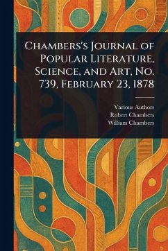 Cover Chambers's Journal of Popular Literature, Science, and Art, No. 739, February 23, 1878
