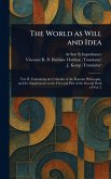The World as Will and Idea The World as Will and Idea