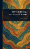 Letters From a Landscape Painter Letters From a Landscape Painter