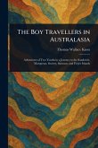The Boy Travellers in Australasia The Boy Travellers in Australasia