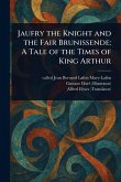 Jaufry the Knight and the Fair Brunissende Jaufry the Knight and the Fair Brunissende