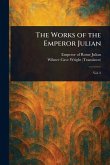 The Works of the Emperor Julian The Works of the Emperor Julian