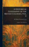 A Historical Geography of the British Colonies, Vol. V A Historical Geography of the British Colonies, Vol. V