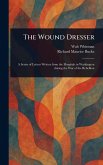 The Wound Dresser The Wound Dresser