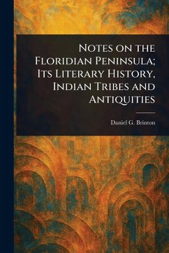 Cover Notes on the Floridian Peninsula; Its Literary History, Indian Tribes and Antiquities
