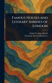 Famous Houses and Literary Shrines of London Famous Houses and Literary Shrines of London