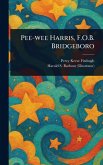 Pee-wee Harris, F.O.B. Bridgeboro Pee-wee Harris, F.O.B. Bridgeboro