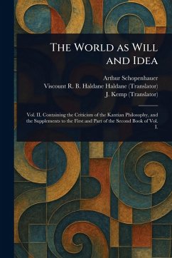 The World as Will and Idea - Schopenhauer, Arthur; Haldane, R B Haldane (Richard Burdo; Kemp, J (John)