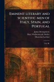 Eminent Literary and Scientific Men of Italy, Spain, and Portugal Eminent Literary and Scientific Men of Italy, Spain, and Portugal