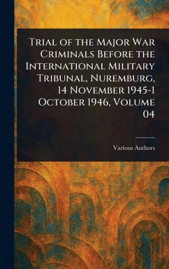 Cover Trial of the Major War Criminals Before the International Military Tribunal, Nuremburg, 14 November 1945-1 October 1946, Volume 04