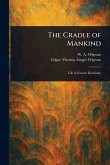 The Cradle of Mankind The Cradle of Mankind