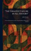 "The Greatest Failure in All History" "The Greatest Failure in All History"