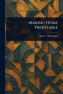 Making Home Profitable - Saint Maur, Kate V (Kate Vandenhoff)