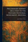 Preliminary Report on a Visit to the Navaho National Monument, Arizona Preliminary Report on a Visit to the Navaho National Monument, Arizona