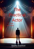The Practical Actor The Practical Actor