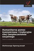 Humanitarna pomoc ¿ywno¿ciowa i tradycyjne sieci bezpiecze¿stwa socjalnego Humanitarna pomoc ¿ywno¿ciowa i tradycyjne sieci bezpiecze¿stwa socjalnego
