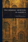 On Criminal Abortion in America On Criminal Abortion in America