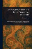 An Apology for the True Christian Divinity An Apology for the True Christian Divinity