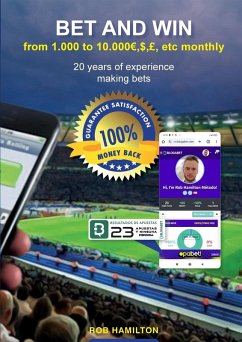 Cover BET AND WIN From 1.000 to 10.000 $,£,EUR . etc MONTHLY, 20 Years of Betting Experience, 100% Guaranteed Effectiveness or Your Money Back on Betting.