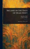 Ireland in the Days of Dean Swift Ireland in the Days of Dean Swift