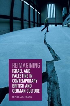 Cover Reimagining Israel and Palestine in Contemporary British and German Culture