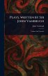 Plays, Written by Sir John Vanbrugh - Bild 1