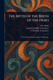 The Myth of the Birth of the Hero The Myth of the Birth of the Hero