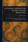A Funeral Sermon for the Rev. Joseph Kinghorn A Funeral Sermon for the Rev. Joseph Kinghorn