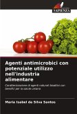 Agenti antimicrobici con potenziale utilizzo nell'industria alimentare Agenti antimicrobici con potenziale utilizzo nell'industria alimentare
