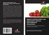 Agenti antimicrobici con potenziale utilizzo nell'industria alimentare Agenti antimicrobici con potenziale utilizzo nell'industria alimentare