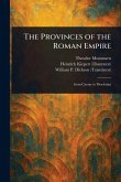 The Provinces of the Roman Empire The Provinces of the Roman Empire