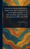 Voyages From Montreal Through the Continent of North America to the Frozen and Pacific Oceans in 1789 and 1793 Voyages From Montreal Through the Continent of North America to the Frozen and Pacific Oceans in 1789 and 1793