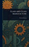 Glass and Glass Manufacture