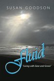 Fluid; Living with Ease and Grace Fluid; Living with Ease and Grace