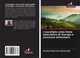 L'eucalipto come fonte alternativa di energia e sicurezza alimentare L'eucalipto come fonte alternativa di energia e sicurezza alimentare