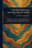 The Picturesque Antiquities of Spain