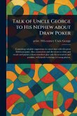 Talk of Uncle George to His Nephew About Draw Poker Talk of Uncle George to His Nephew About Draw Poker