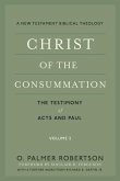Christ of the Consummation: A New Testament Biblical Theology Christ of the Consummation: A New Testament Biblical Theology