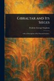 Gibraltar and Its Sieges Gibraltar and Its Sieges