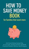 How to Save Money Book for Families That Want More How to Save Money Book for Families That Want More