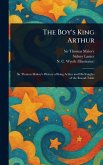 The Boy's King Arthur The Boy's King Arthur