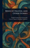 Birds of Heaven, and Other Stories Birds of Heaven, and Other Stories