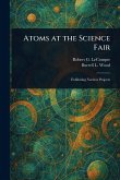 Atoms at the Science Fair Atoms at the Science Fair