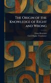 The Origin of the Knowledge of Right and Wrong