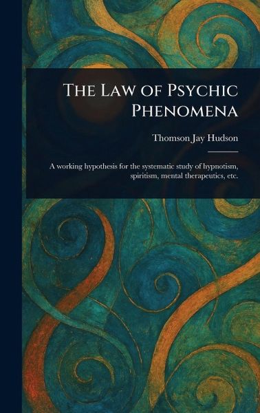 The Law of Psychic Phenomena The Law of Psychic Phenomena