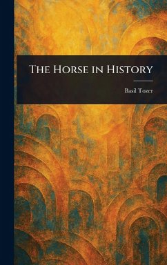 The Horse in History - Tozer, Basil