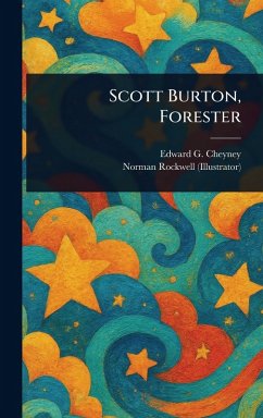 Scott Burton, Forester - Cheyney, Edward G (Edward Gheen); Rockwell, Norman
