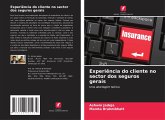 Experiência do cliente no sector dos seguros gerais Experiência do cliente no sector dos seguros gerais