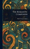 The Romantic Composers The Romantic Composers